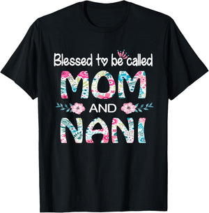 Blessed To Be Called Mom And NANI Floral Gift NANI T-Shirt - T-Shirt | Black