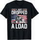 I Just Dropped A Load Funny Trucker American Flag T-Shirt - T-Shirt | Black