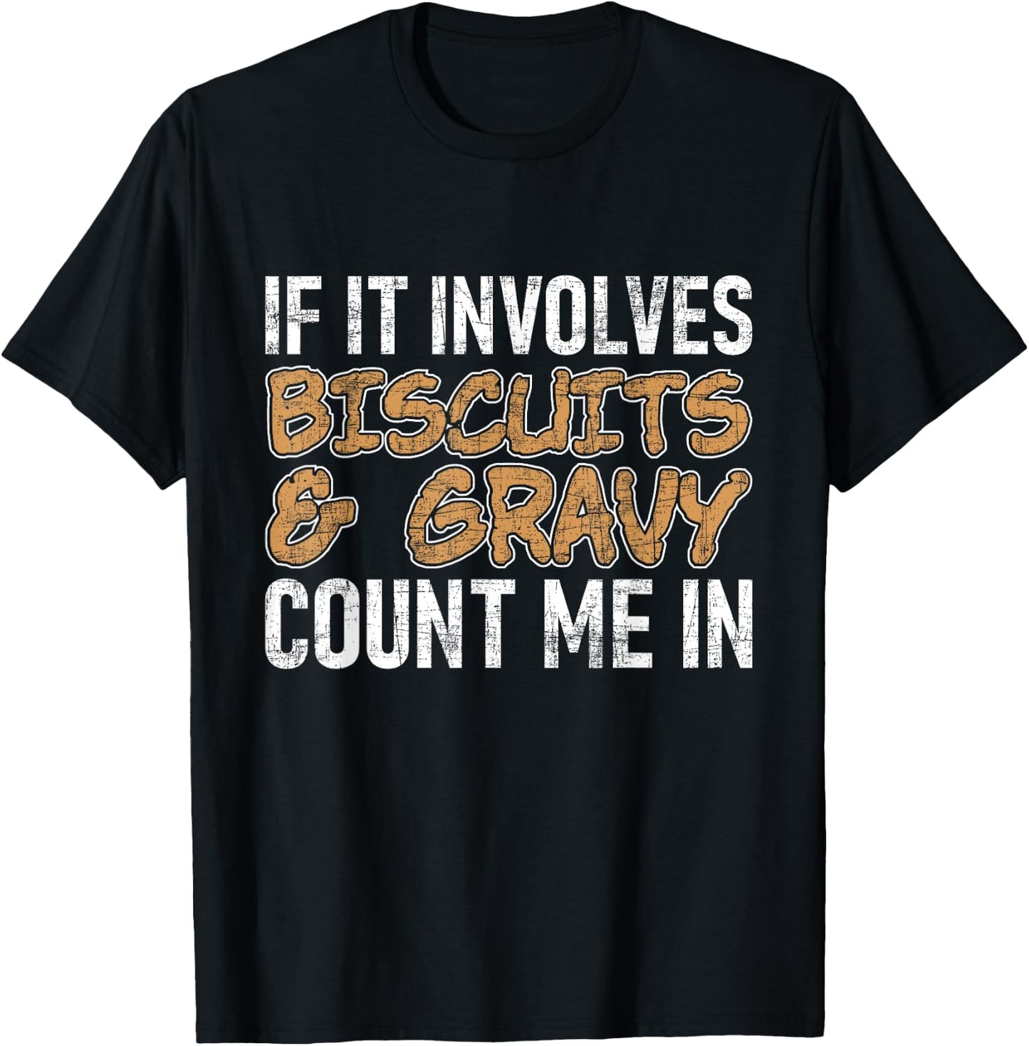 Biscuits & Gravy Count Me In - Southern American Breakfast T-Shirt - T-Shirt | Black