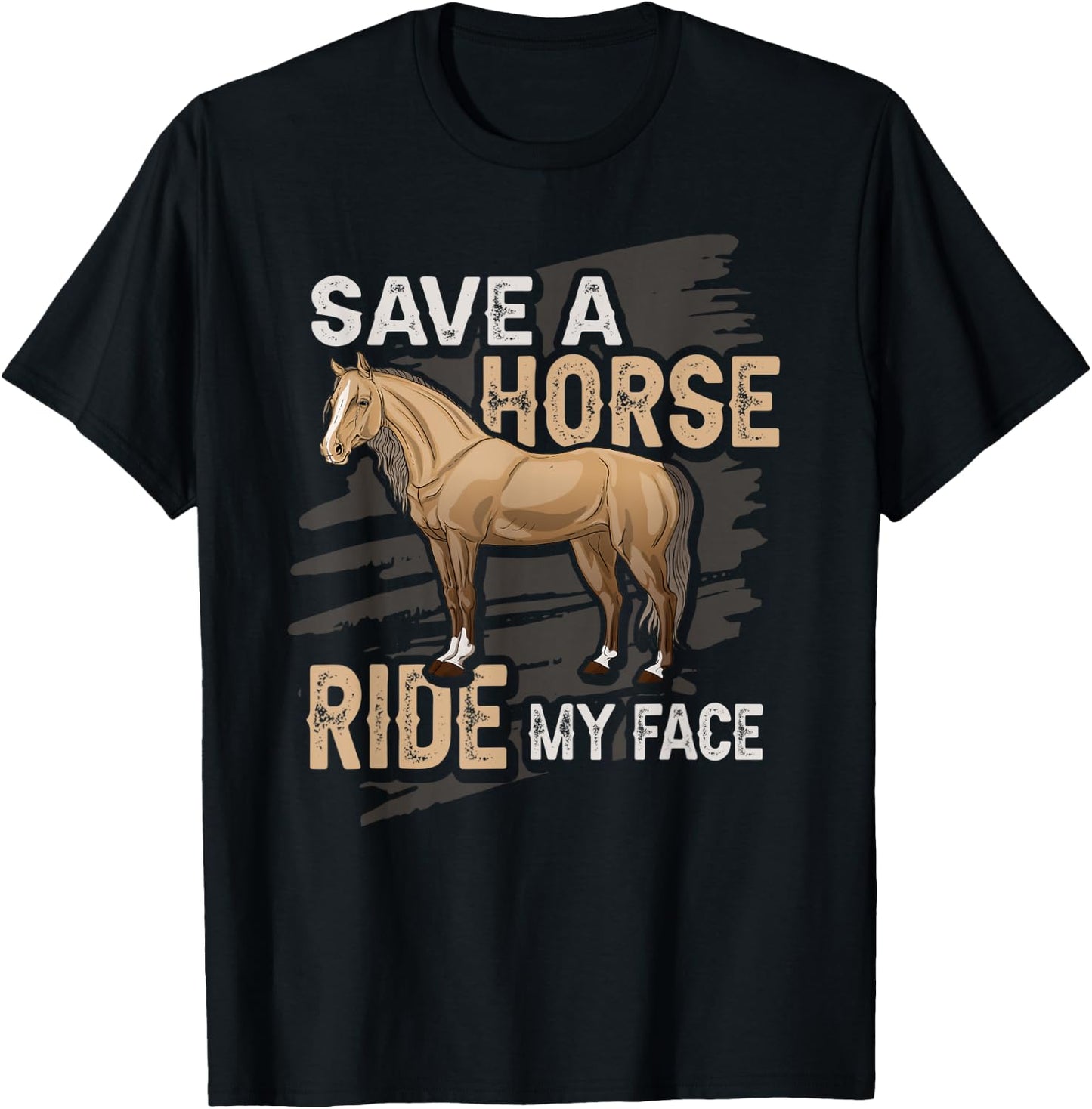Save A Horse Ride My Face Husband Boyfriend Naughty T-Shirt - T-Shirt | Black