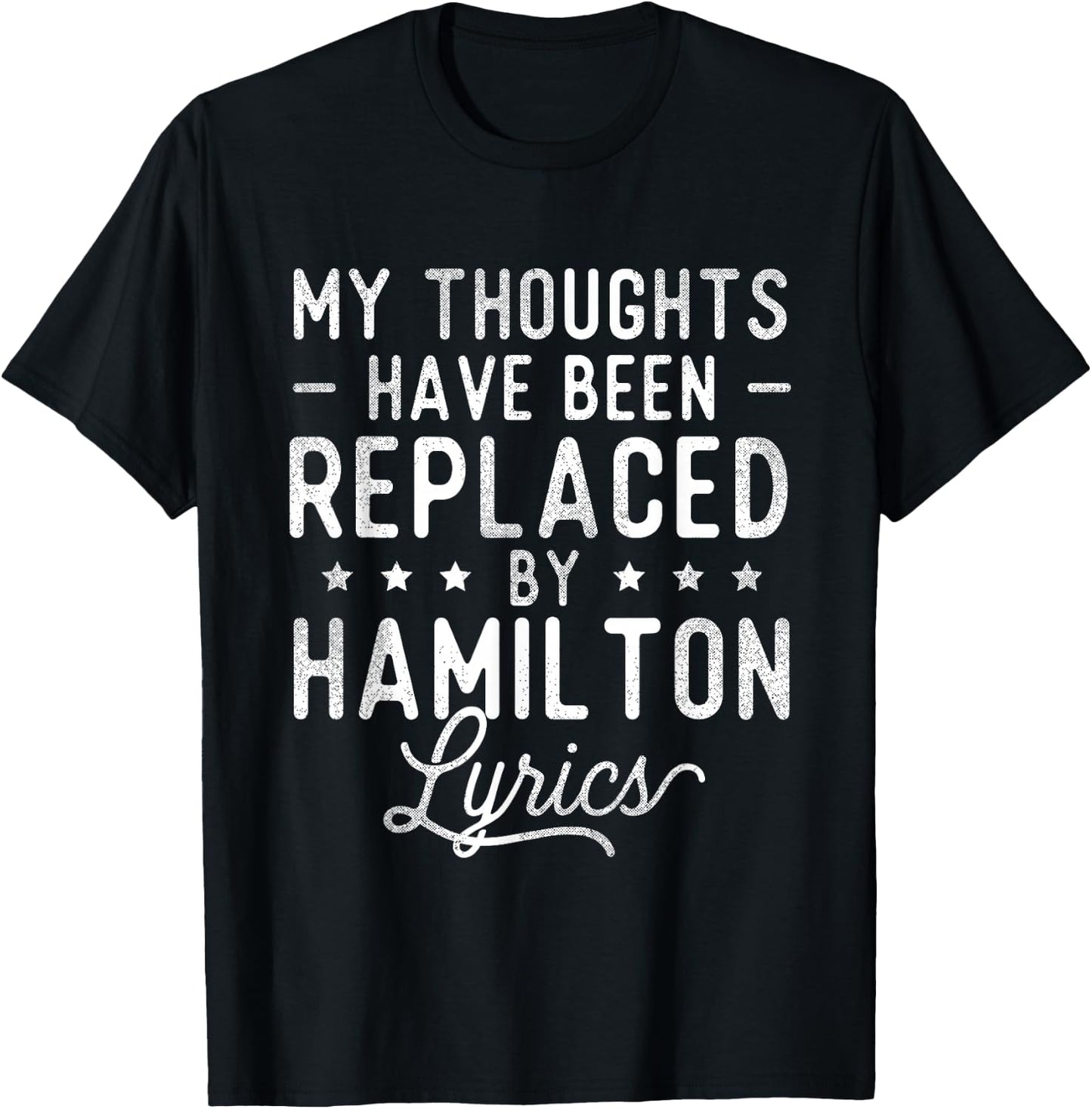 My Thoughts Have Been Replaced by Lyrics - Theatre Musical T-Shirt - T-Shirt | Black