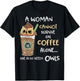 A Woman Cannot Survive On Coffee Alone She Needs Owls T-Shirt - T-Shirt | Black