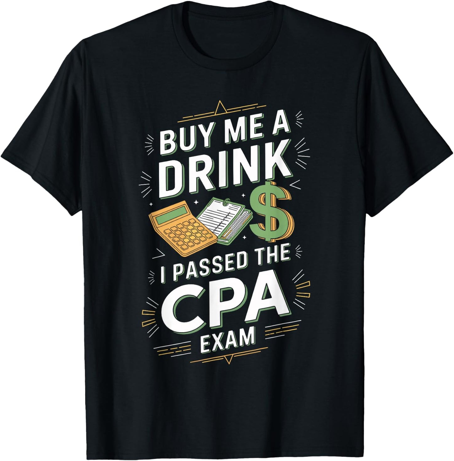 Buy Me A Drink I Passed The CPA Exam T Shirt Fun T-Shirt - T-Shirt | Black