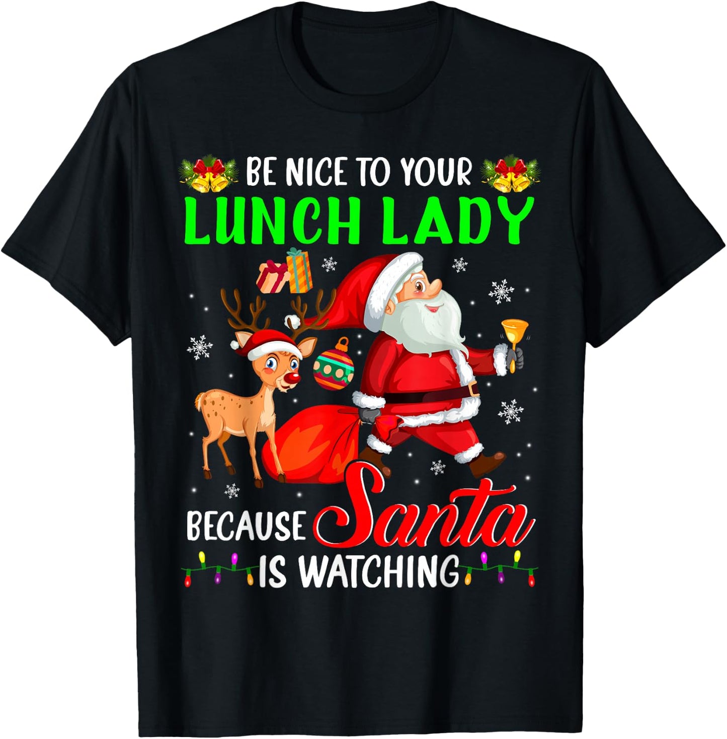 Be Nice To Your Lunch Lady Santa is Watching Christmas T-Shirt - T-Shirt | Black