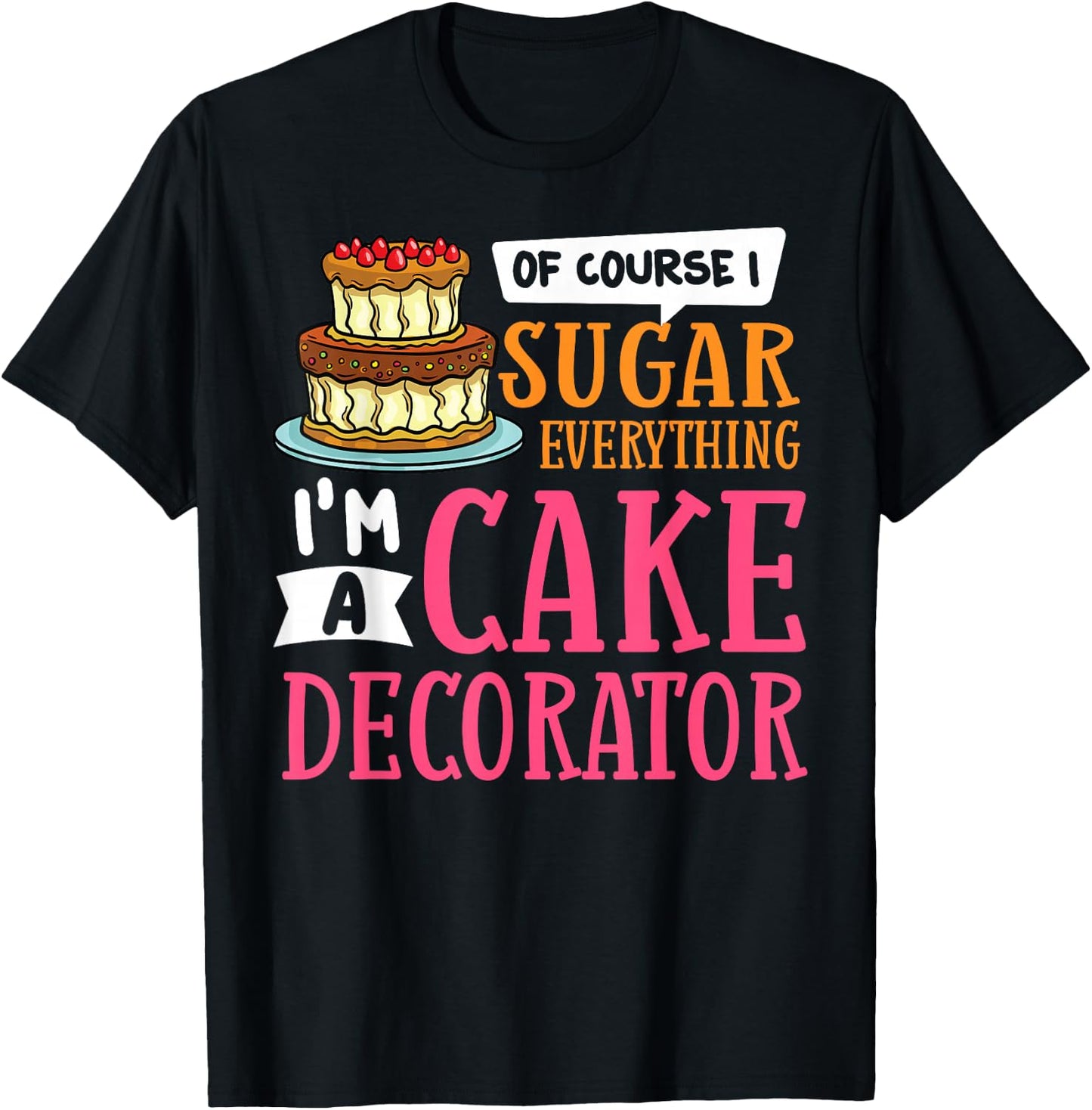 Cake Decorating Ideas Beginner Decorator T-Shirt - T-Shirt | Black