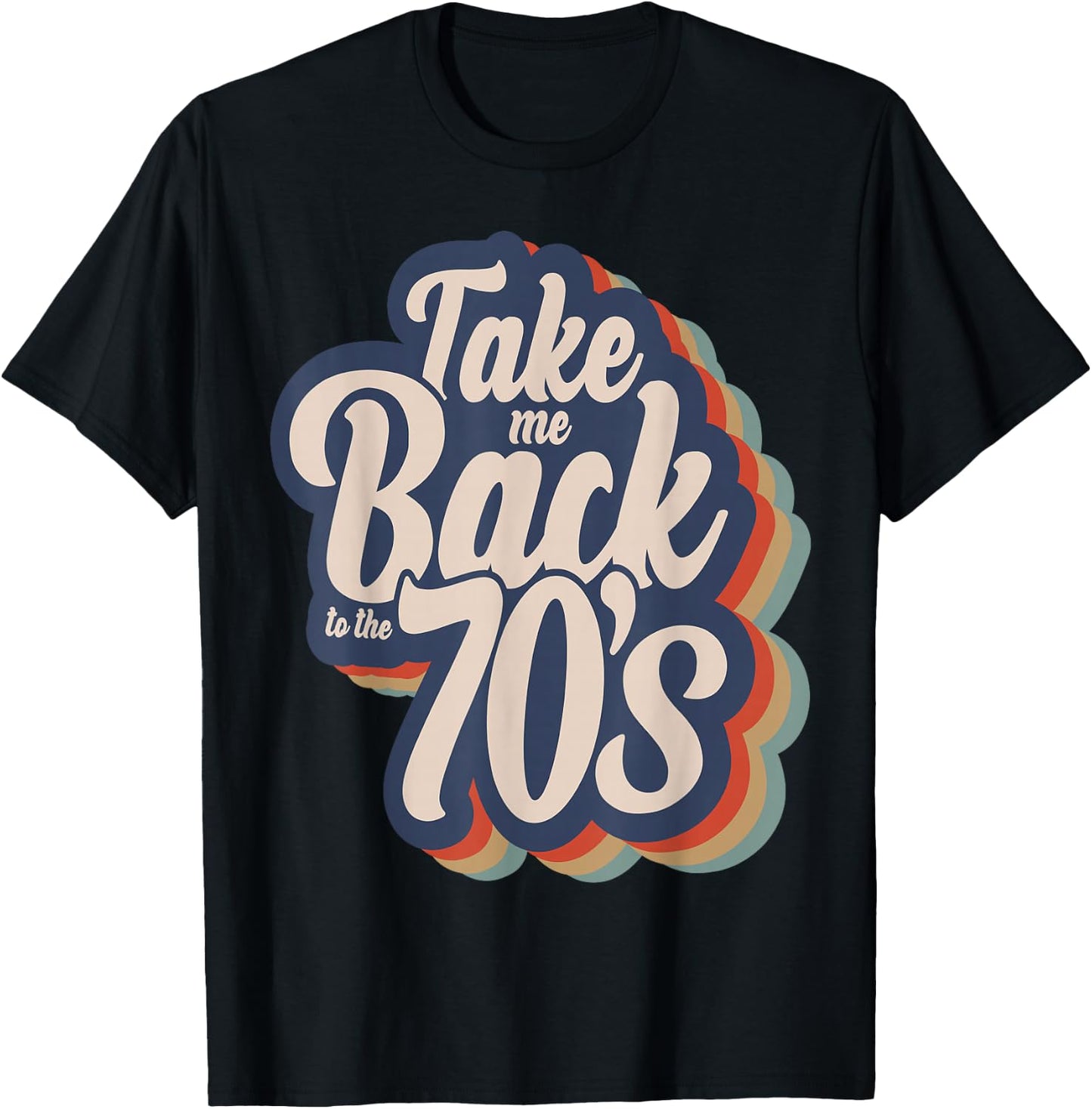Take Me Back To The 70's Seventies Love 1970s Born Birthday T-Shirt - T-Shirt | Black