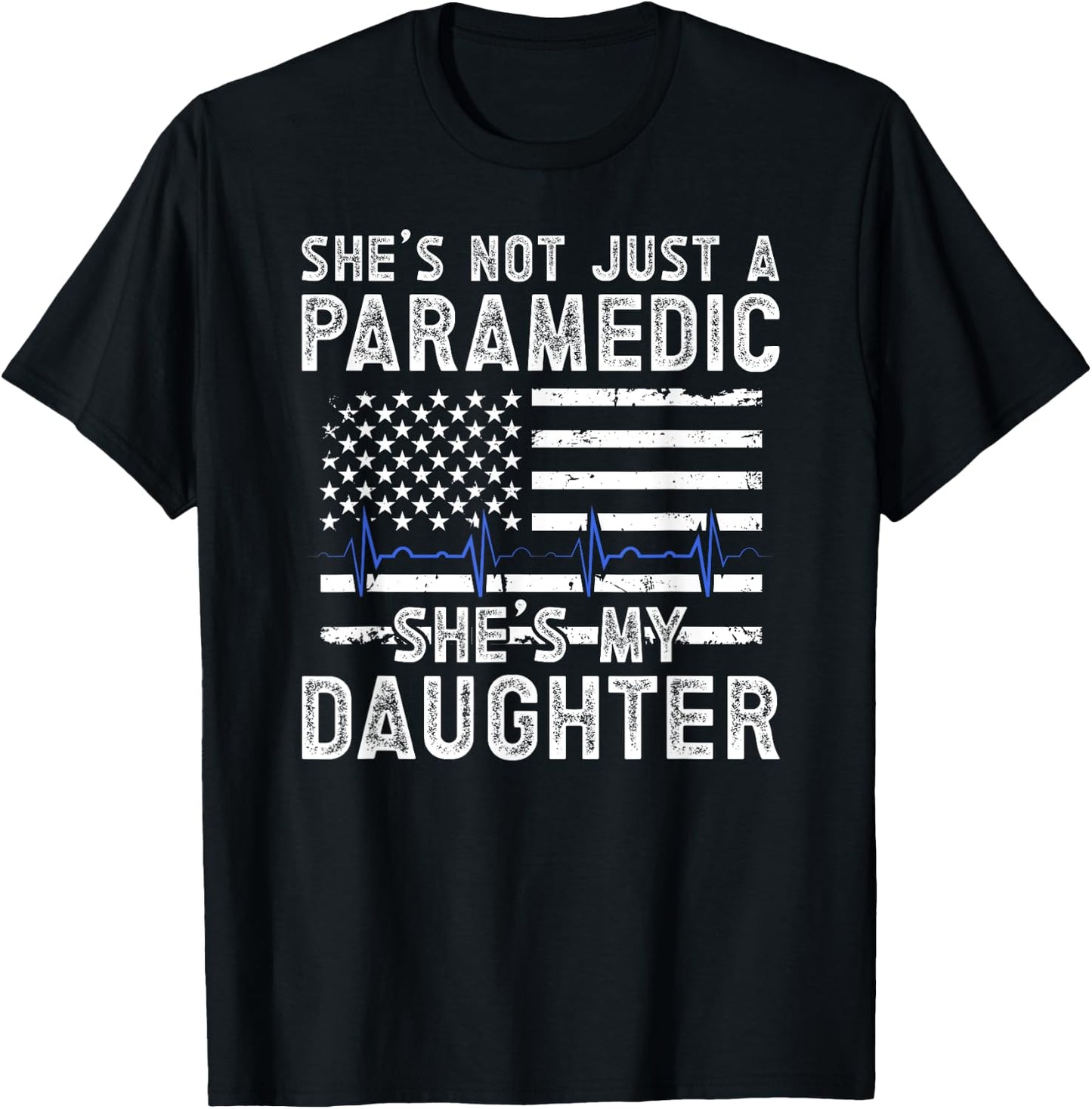 She's My Daughter Paramedic Dad Of A Paramedic Father T-Shirt - T-Shirt | Black