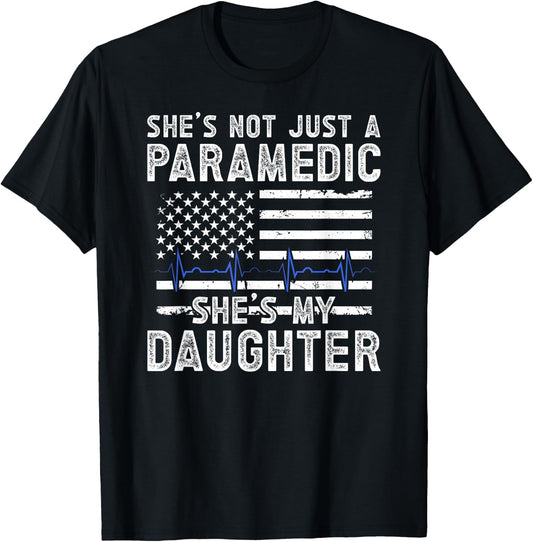 She's My Daughter Paramedic Dad Of A Paramedic Father T-Shirt - T-Shirt | Black