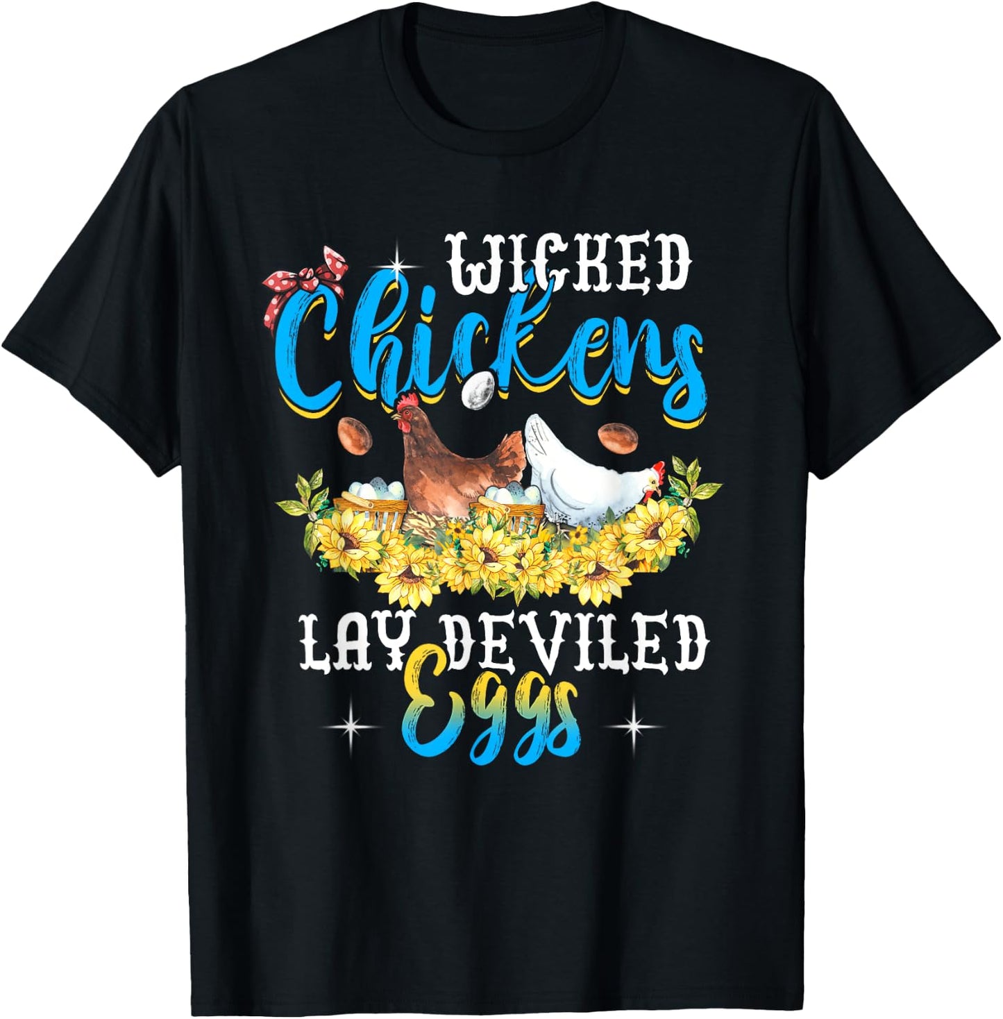 Wicked Chickens Lay Deviled Eggs Funny Chicken Lovers T-Shirt - T-Shirt | Black