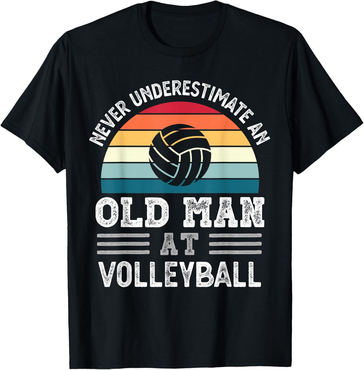 Never underestimate an Old Man at Volleyball Fathers Day T-Shirt - T-Shirt | Black