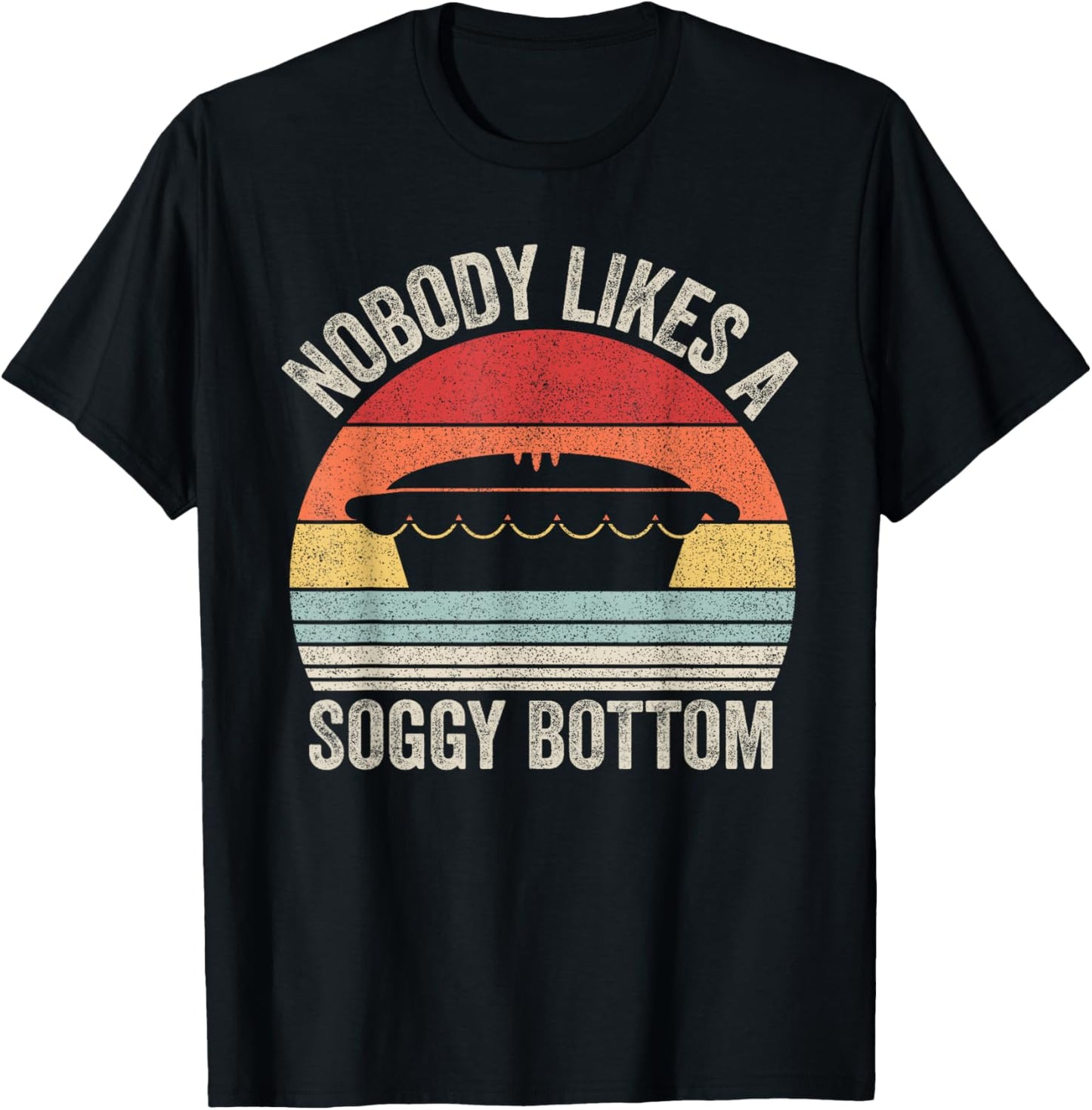 Vintage Retro Nobody Likes A Soggy Bottom British Baking T-Shirt - T-Shirt | Black