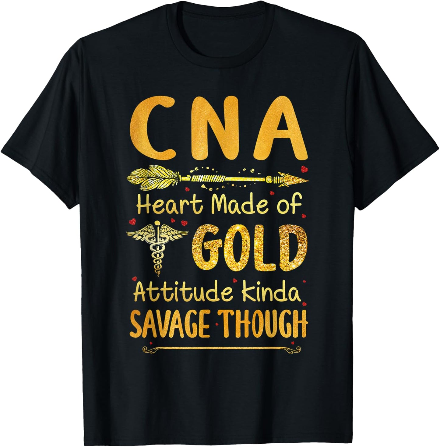 CNA Heart Made Of Gold Attitude Kinda Savage Though T-Shirt - T-Shirt | Black