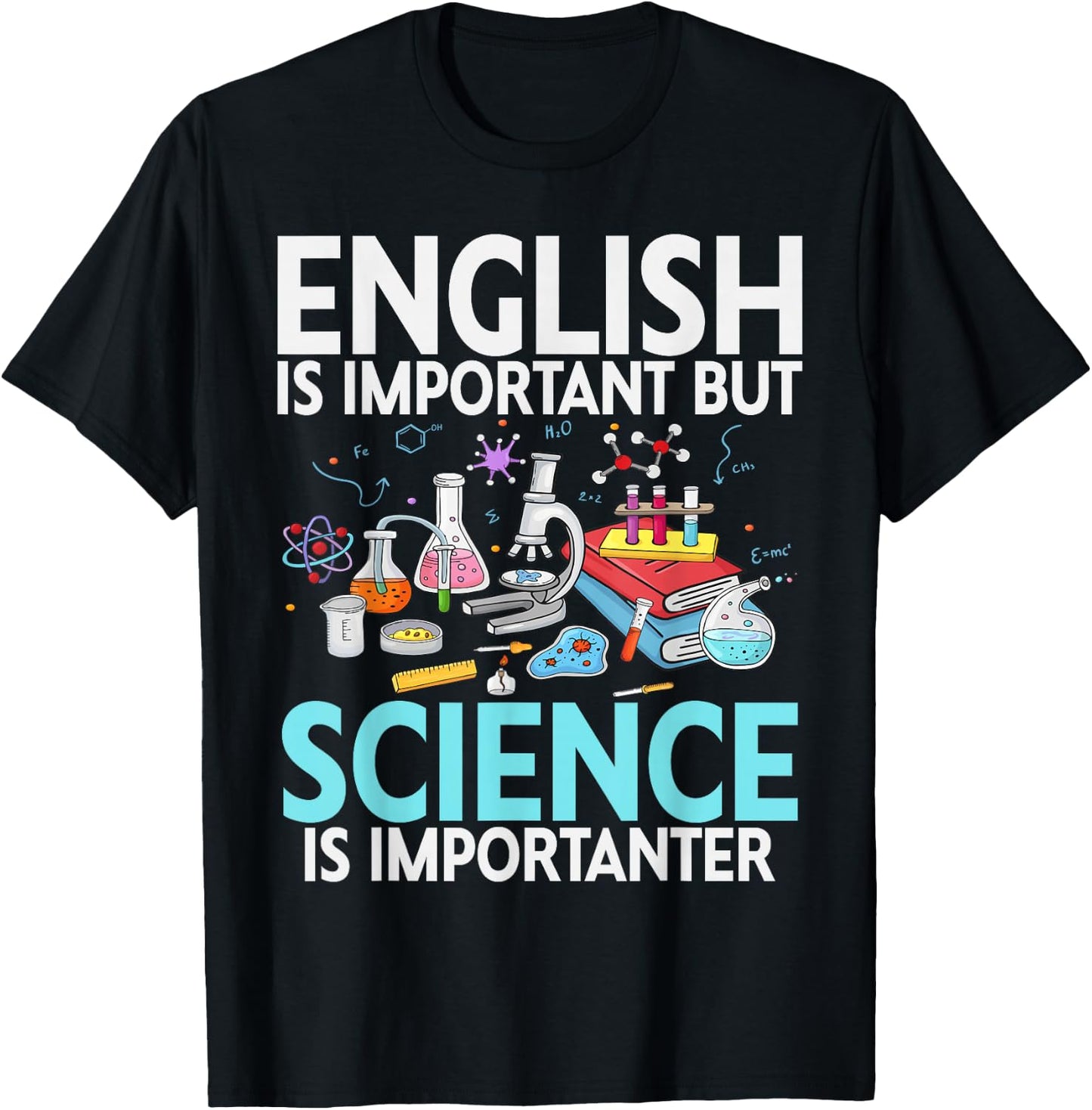 English is Important but Science is Importanter Scientist T-Shirt - T-Shirt | Black