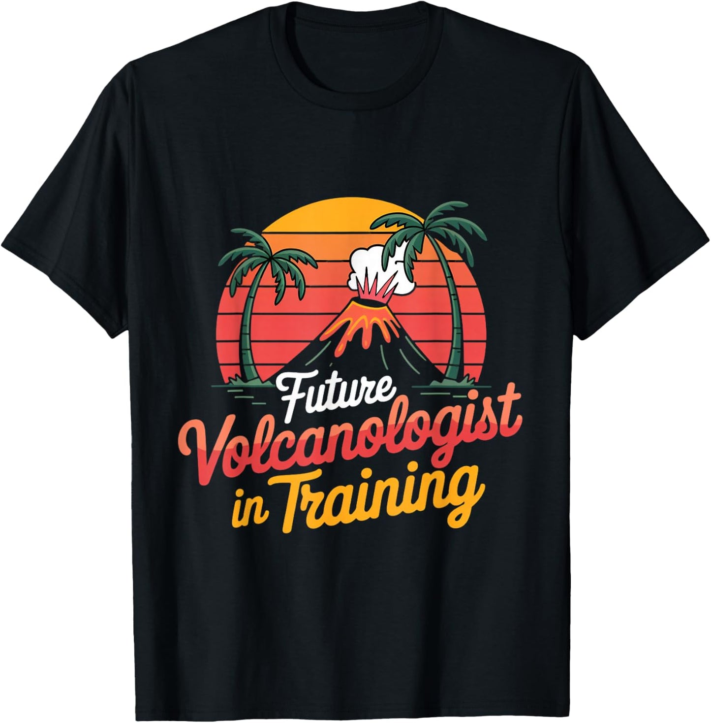 Geography Volcanoes Volcanology Future Volcanologist T-Shirt - T-Shirt | Black