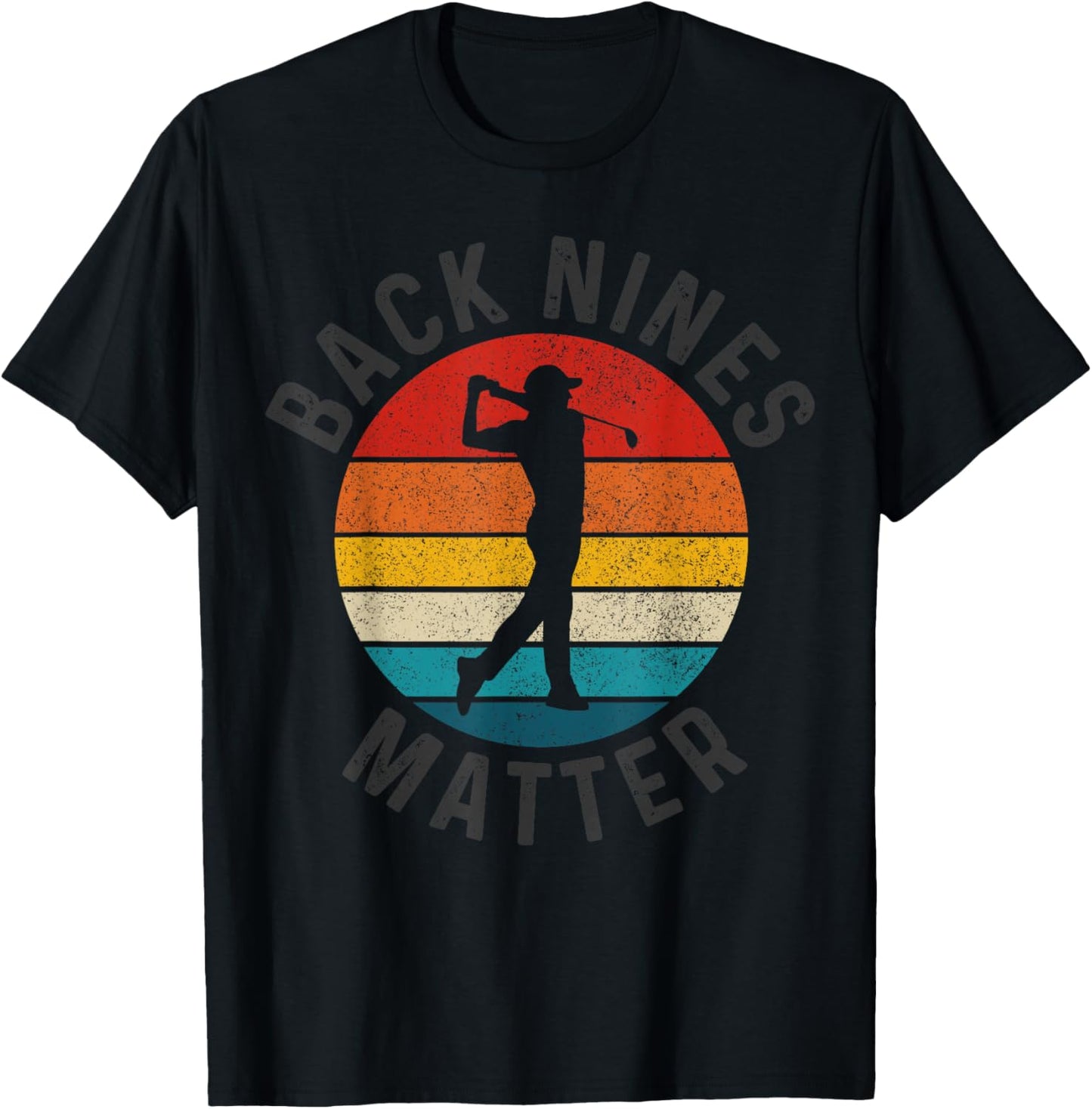 Back Nines Matter Vintage Golf Golfer Gift T-Shirt - T-Shirt | Black