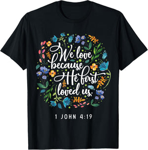 We love because he first loved us 1 John 4:19 T-Shirt - T-Shirt | Black