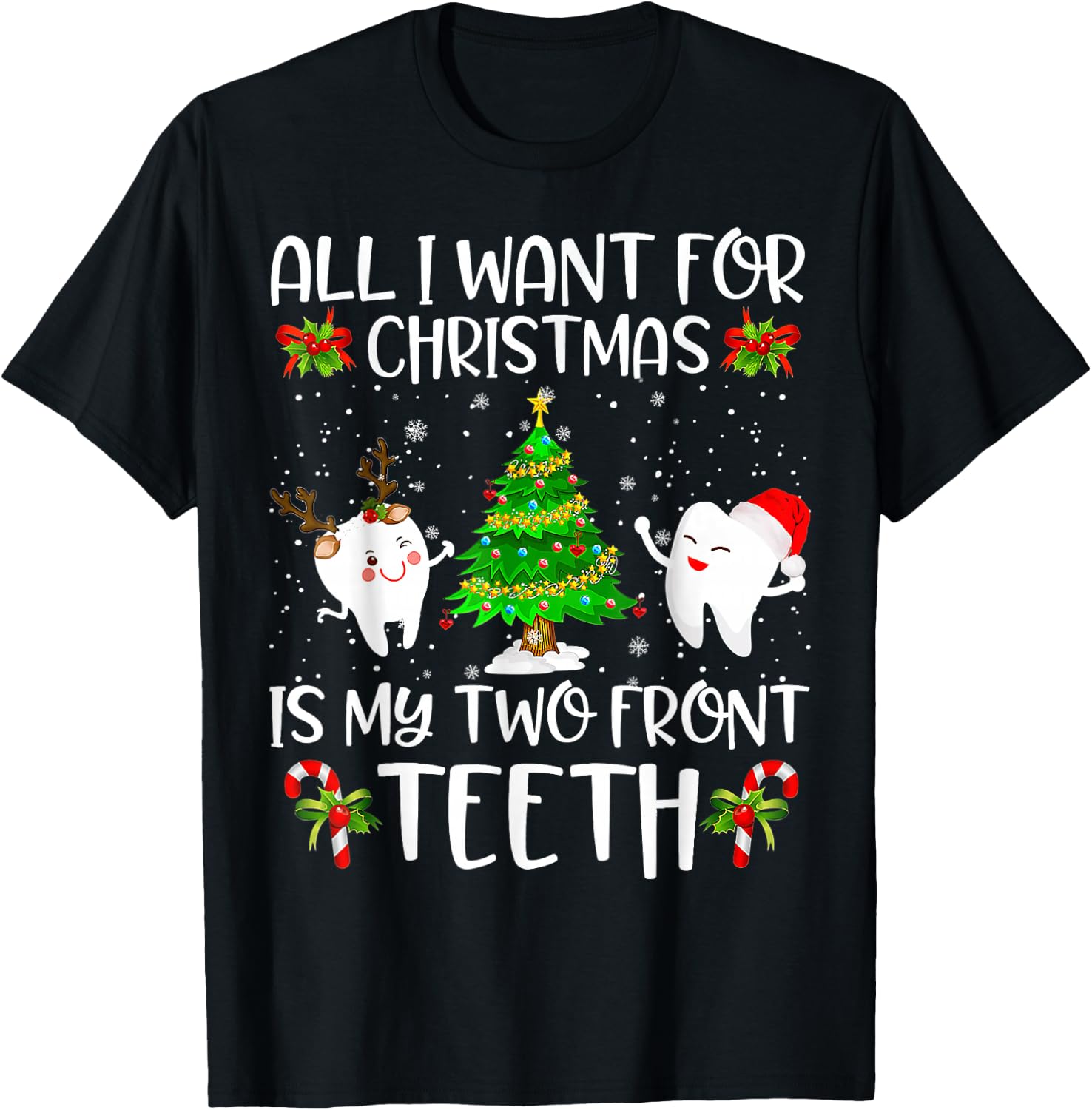 All I want for Christmas is My Two Front Teeth T-Shirt - T-Shirt | Black