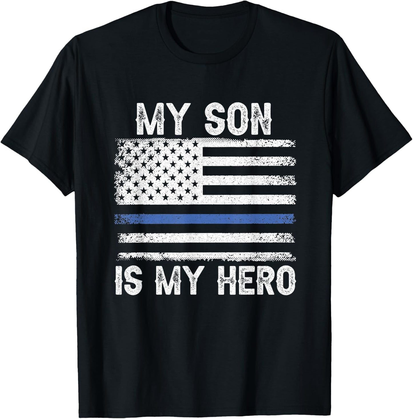 My Son is My Hero Thin Blue Line USA Flag Police Officer Women Men T-Shirt - T-Shirt | Black