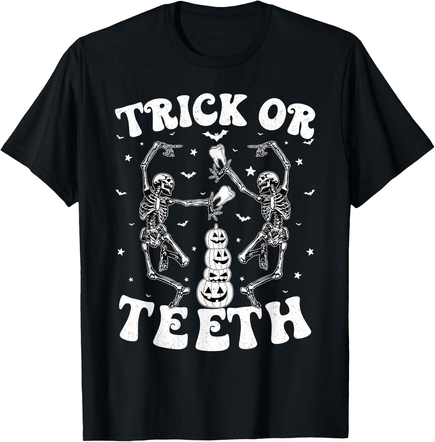 Trick Or Teeth Skeleton Dentist Dental Hygienist Halloween T-Shirt - T-Shirt | Black