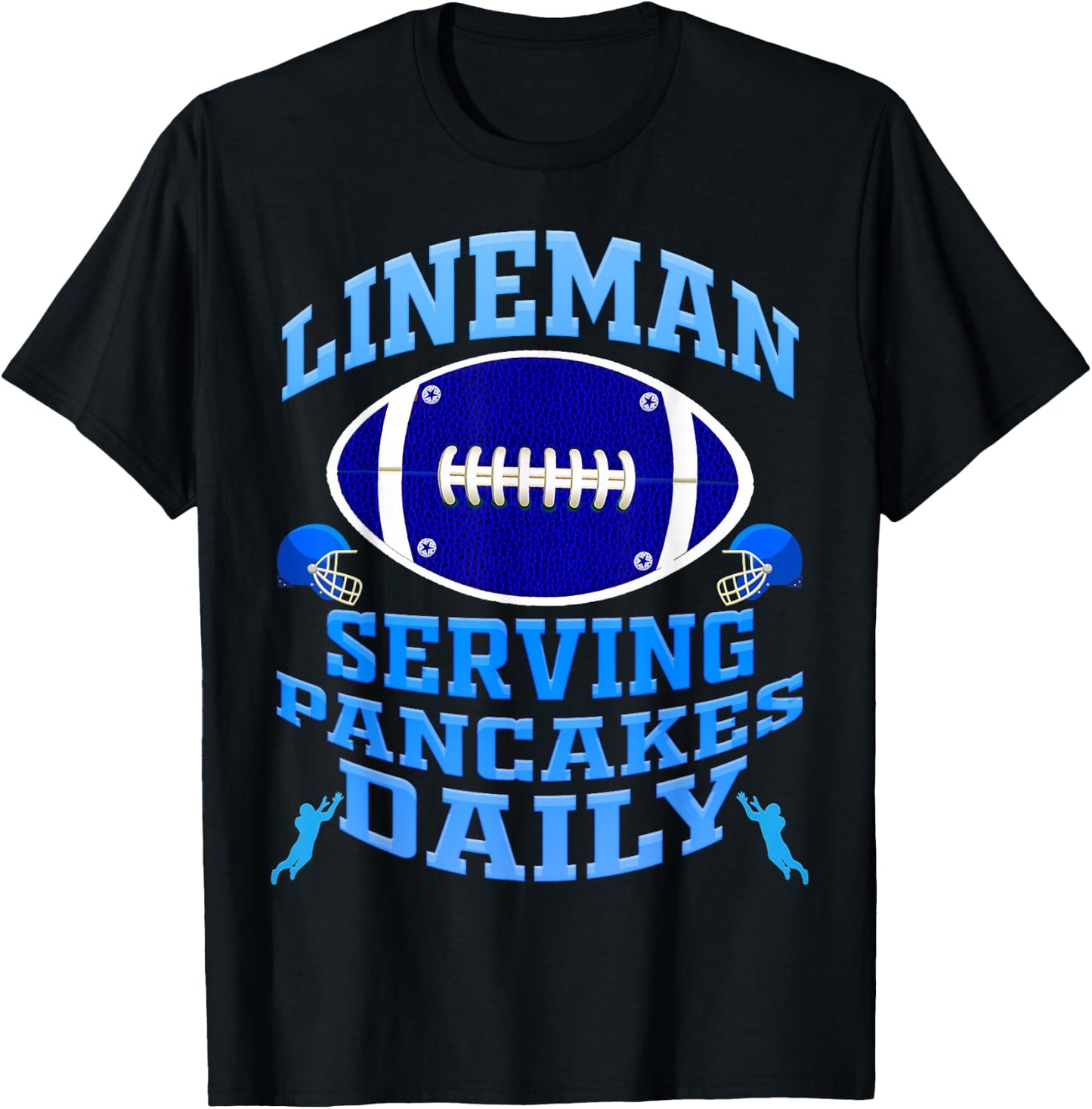 Lineman Serving Pancakes Daily Football Offensive Lineman T-Shirt - T-Shirt | Black