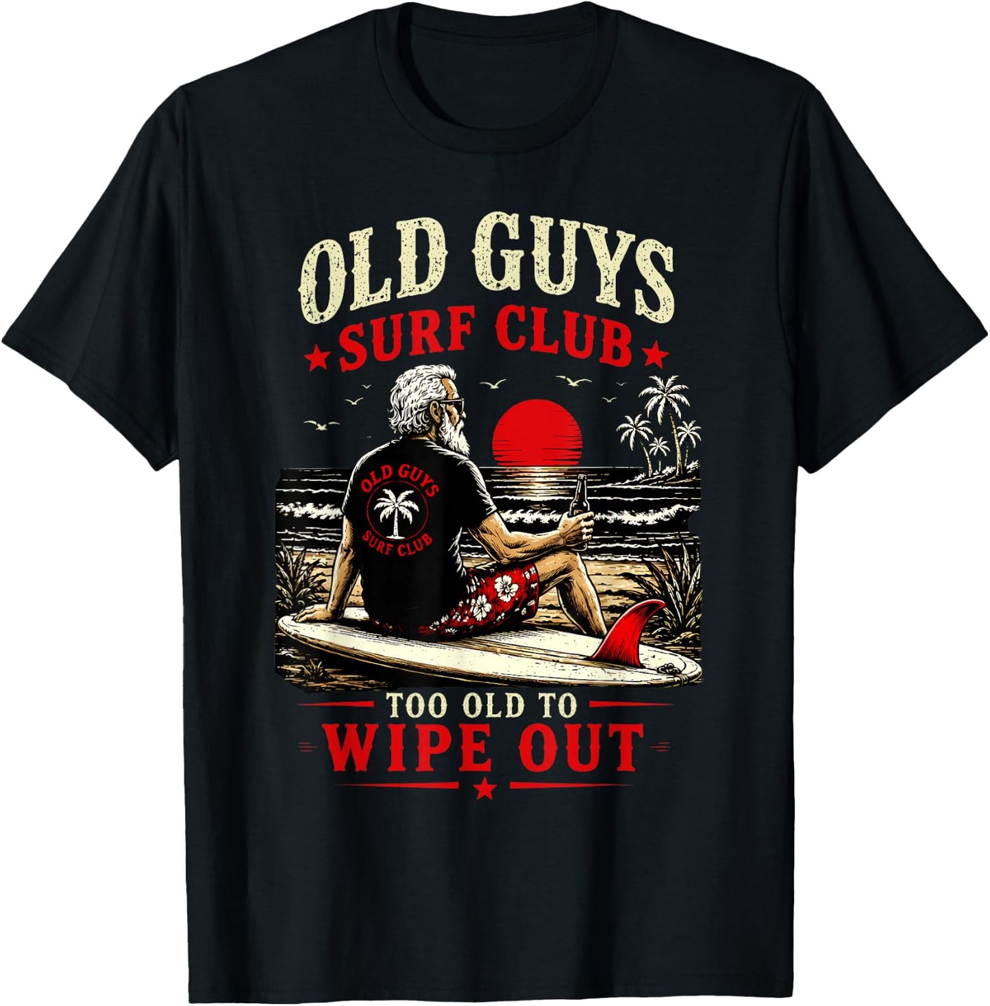 Old Guys Surf Club Too Old to Wipe Out Funny Surfing Retro T-Shirt - T-Shirt | Black