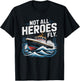 Harbor Pilot Hero Maritime Scene Not Heroes Fly Ship Humor T-Shirt - T-Shirt | Black