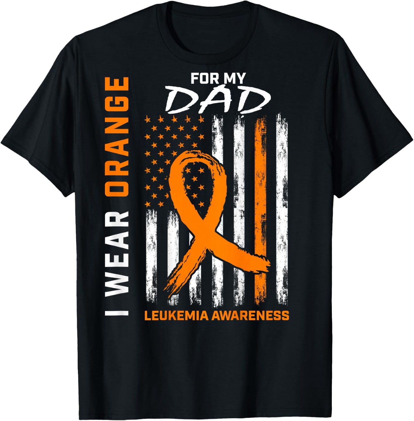 I Wear Orange for My Dad Leukemia Awareness American Flag T-Shirt - T-Shirt | Black