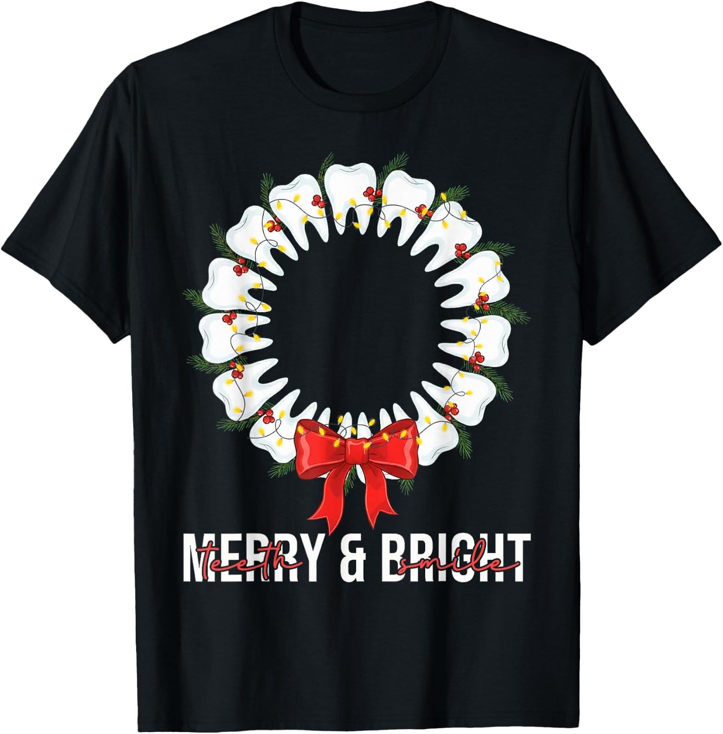 Teeth Smile Be Merry and Bright Dental Dentist Christmas T-Shirt - T-Shirt | Black