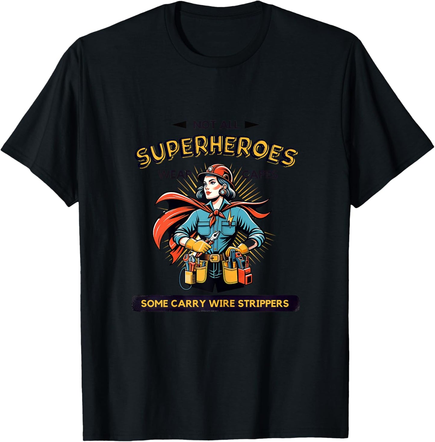 Electrician Superhero Female Power, Wire Strippers T-Shirt - T-Shirt | Black