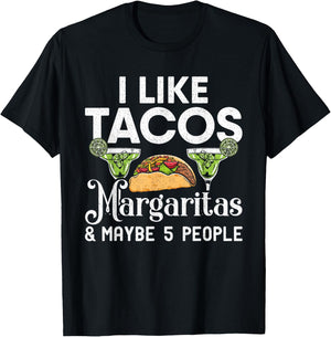 I Like Tacos Margaritas And Maybe 5 People | Tuesday Party T-Shirt - T-Shirt | Black
