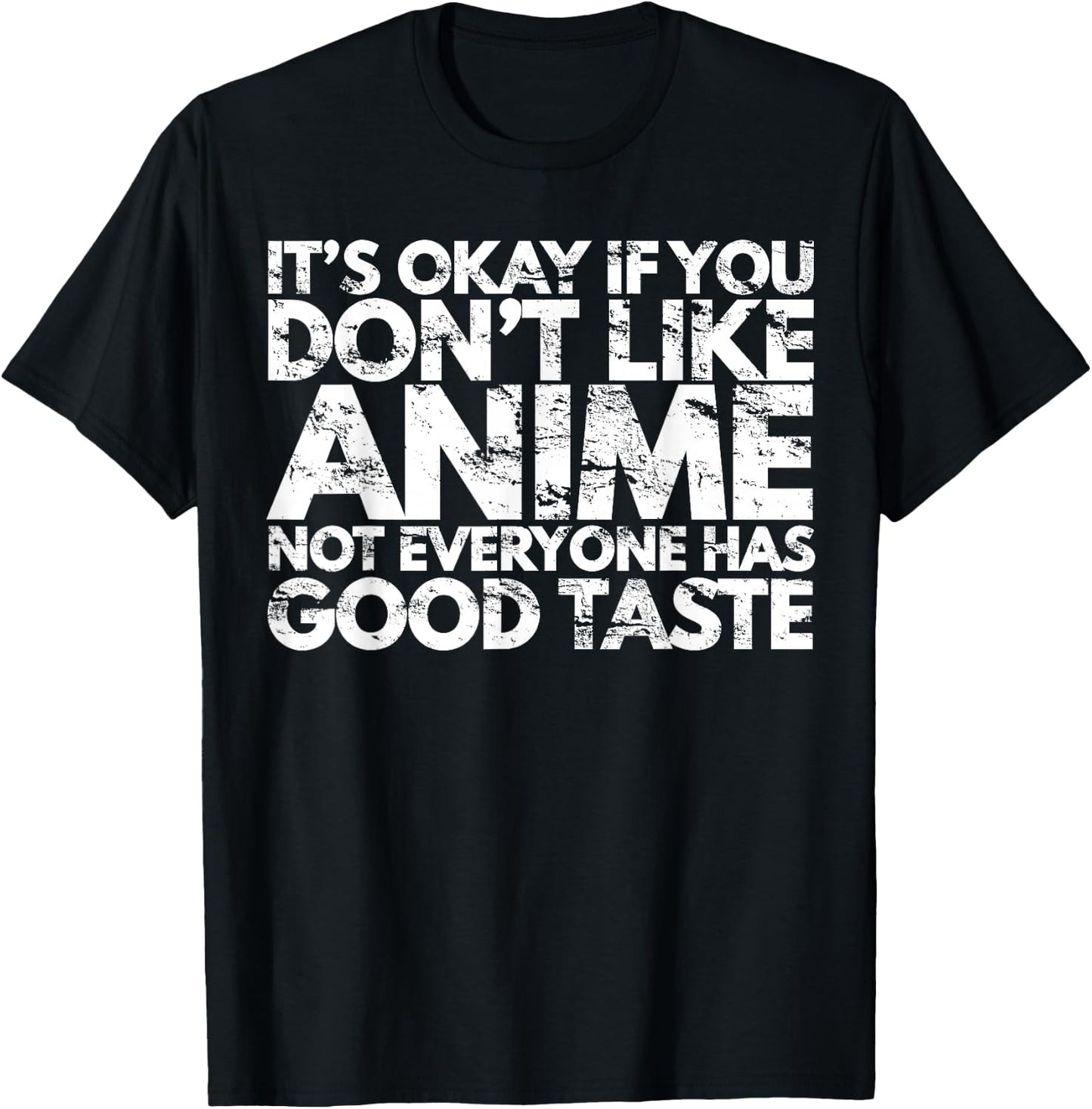 It's Ok If You Don't Like Anime Funny Anime Fan Gift T-Shirt - T-Shirt | Black