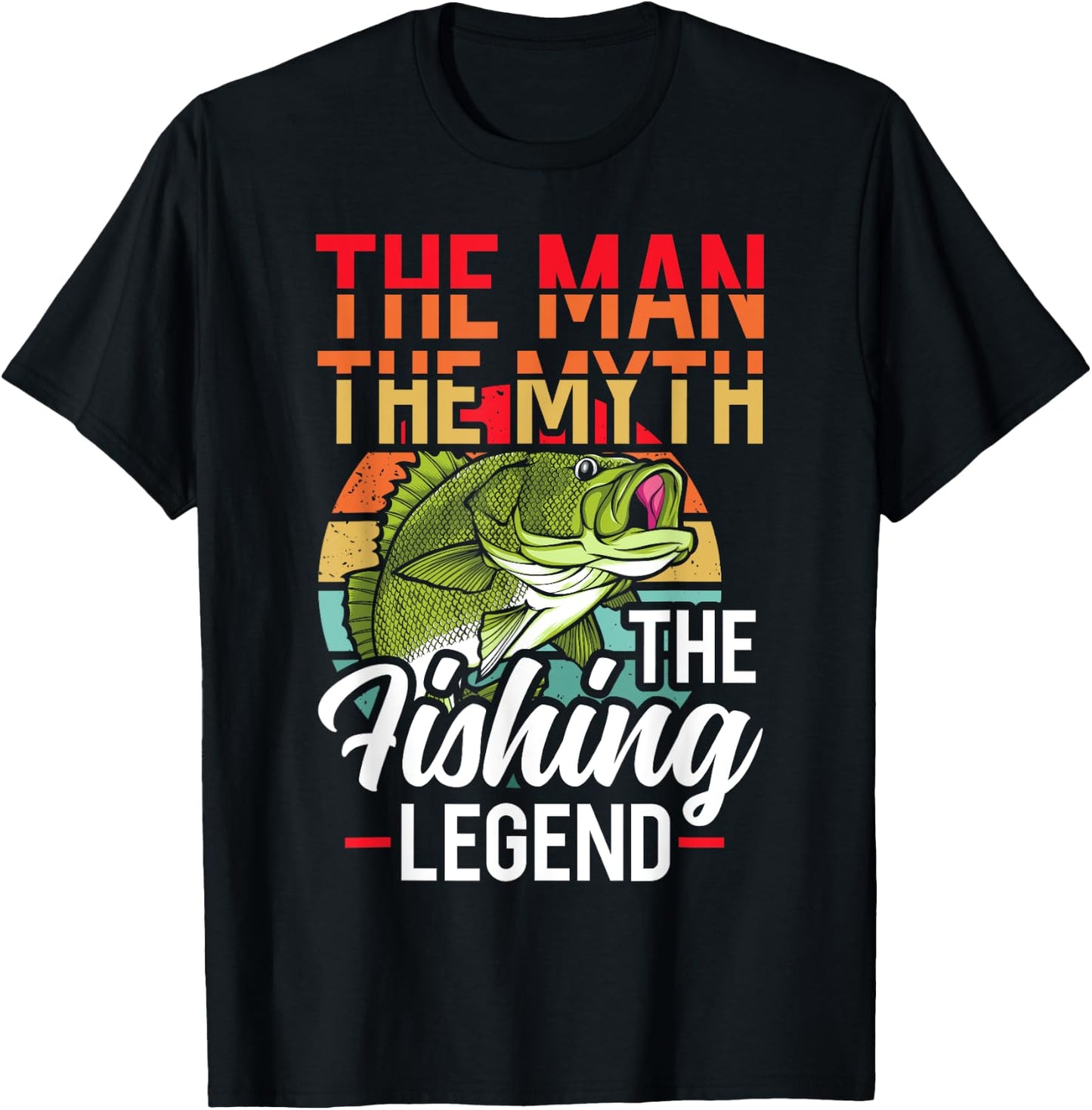 The Man The Myth The Fishing Legend Fish Hunting T-Shirt - T-Shirt | Black