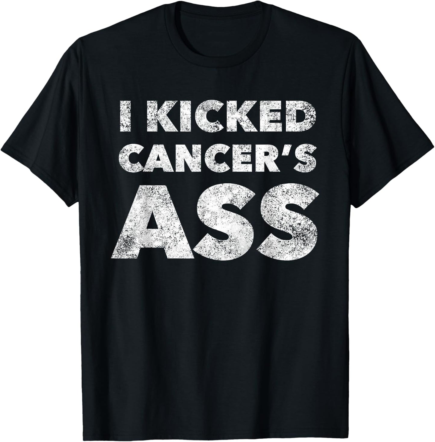 I Kicked Cancer's Ass Awareness For Cancer Survivor T-Shirt - T-Shirt | Black