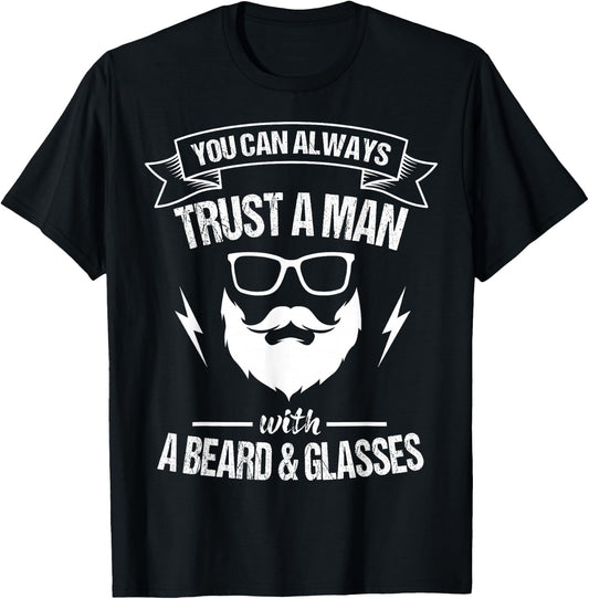 You can always trust a man with beard and glasses T-Shirt - T-Shirt | Black