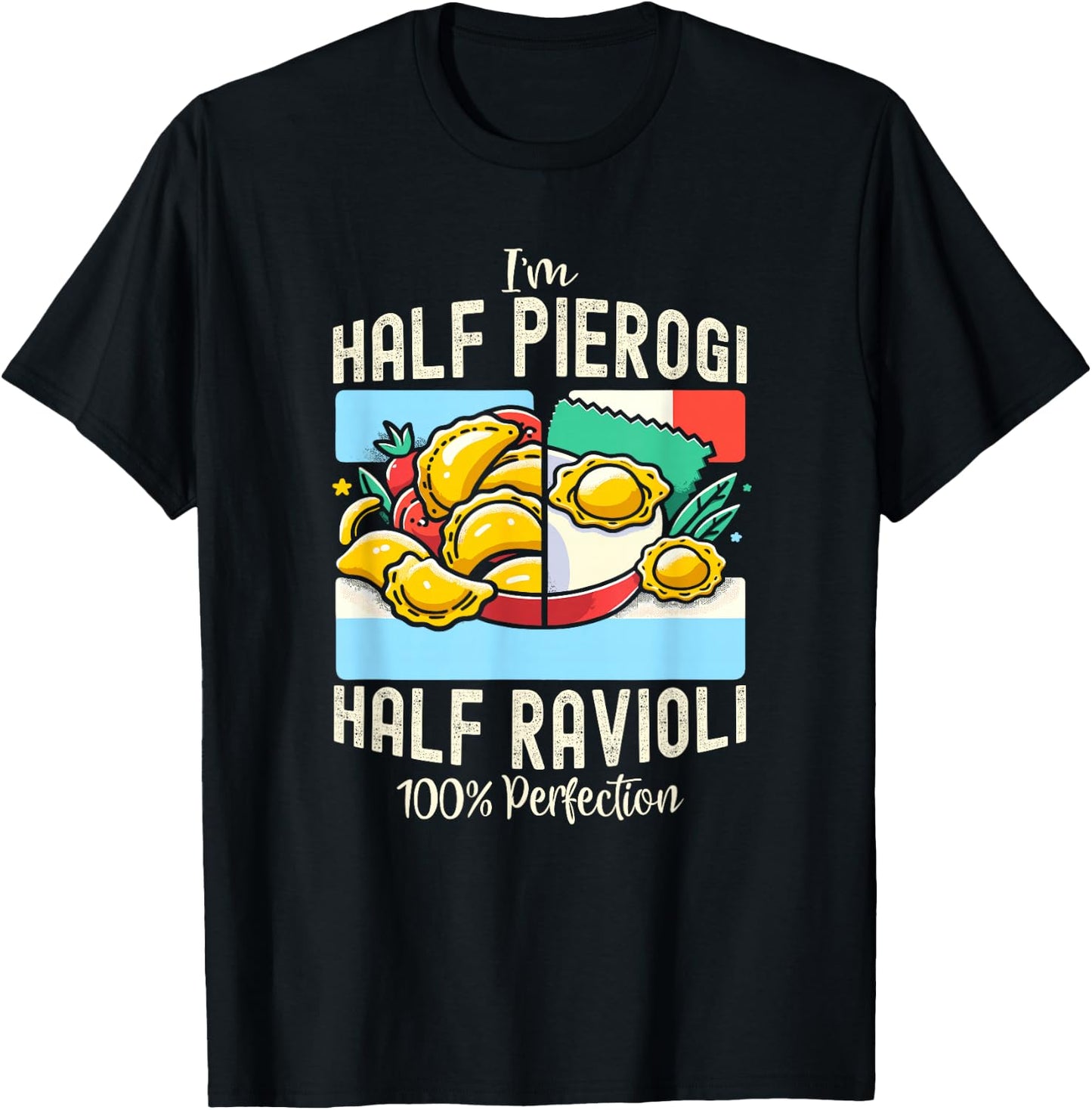 Part Pierogi Part Ravioli Polish Italian Pride Funny Foodie T-Shirt - T-Shirt | Black