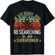 Eat Sleep Research Repeat Researching Is My Superpower T-Shirt - T-Shirt | Black