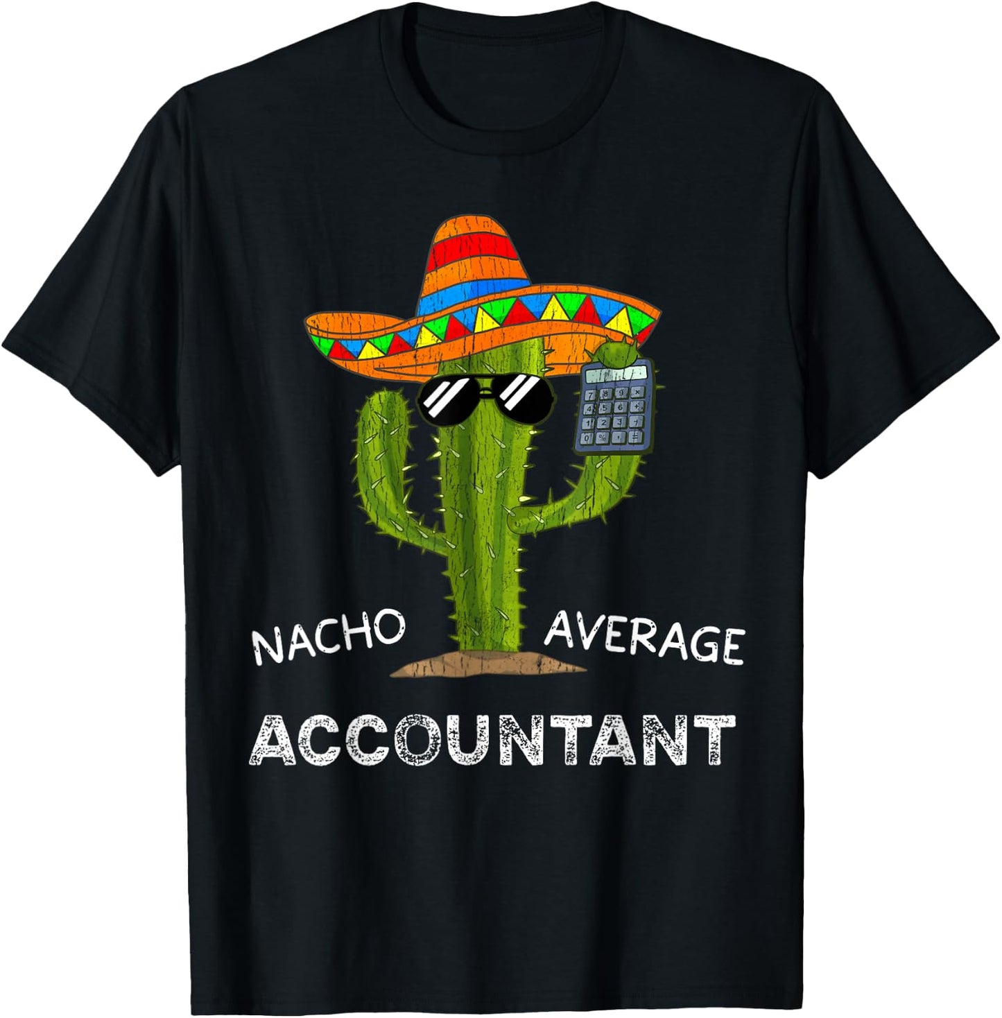 Nacho Average Accountant Funny Accountant Men and Women T-Shirt - T-Shirt | Black