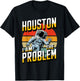 Houston I Am the Problem Sarcastic Astronaut Space Lovers T-Shirt - T-Shirt | Black