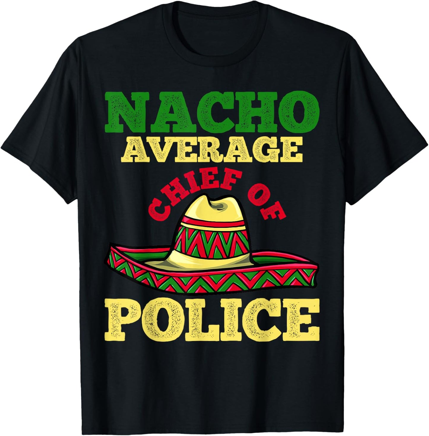 Cinco de Mayo Nacho Chief of Police Mexican Party T-Shirt - T-Shirt | Black