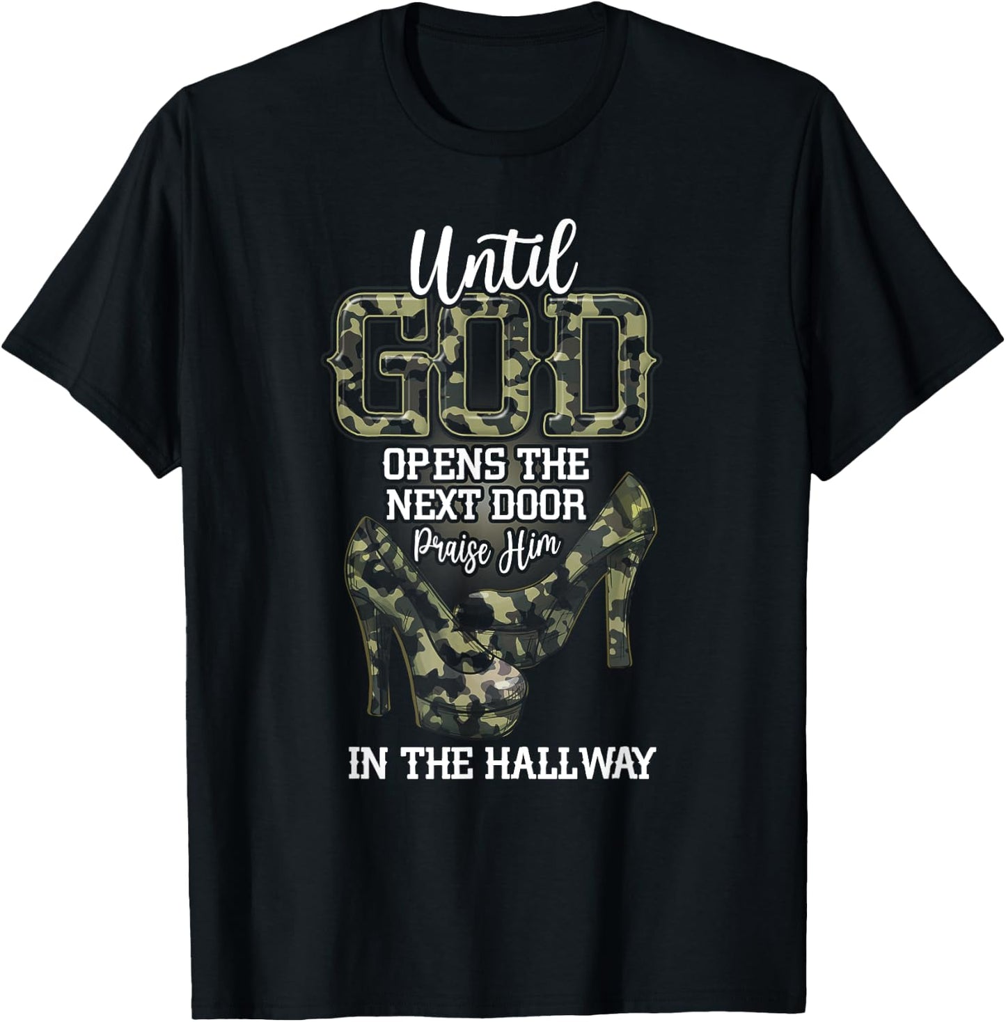 Until God Opens The Next Door Praise Him In The Hallway T-Shirt - T-Shirt | Black