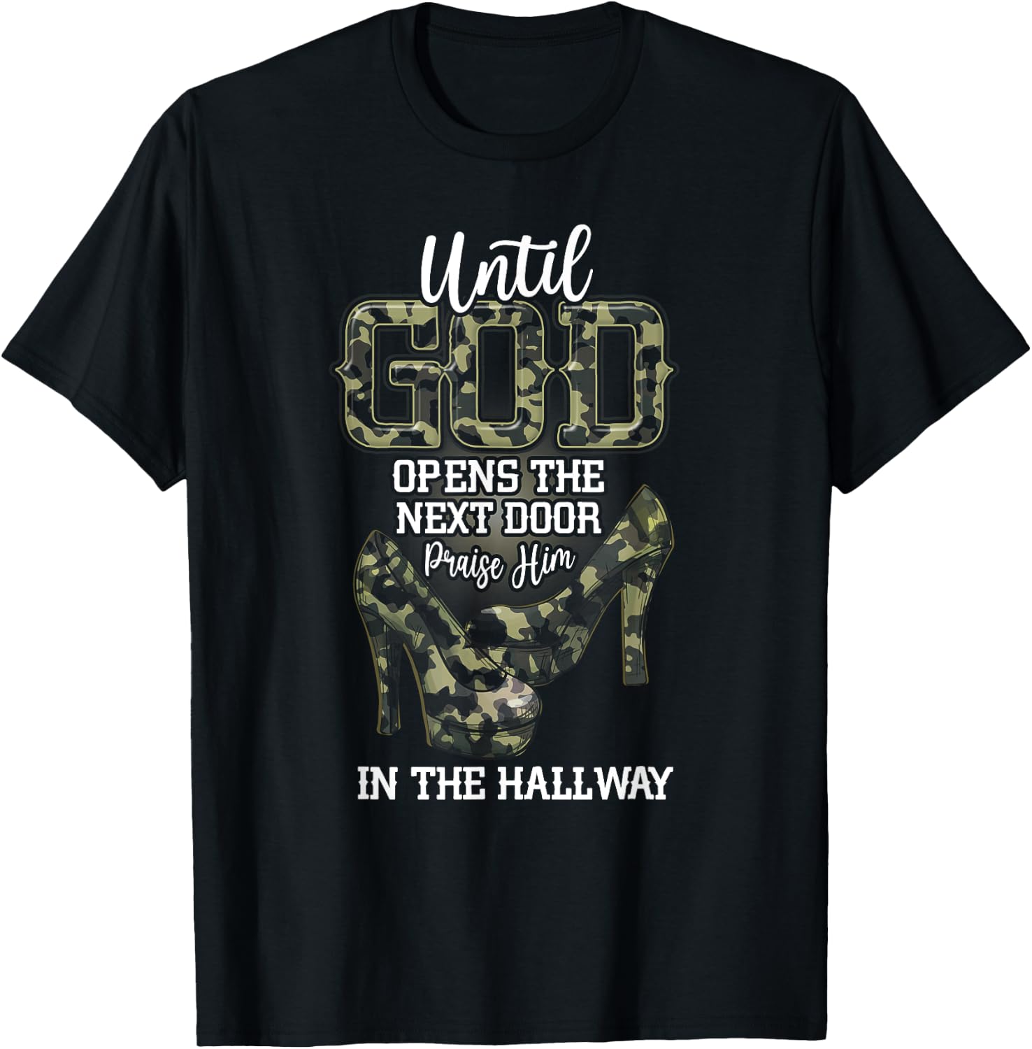 Until God Opens The Next Door Praise Him In The Hallway T-Shirt - T-Shirt | Black