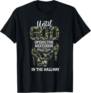 Until God Opens The Next Door Praise Him In The Hallway T-Shirt - T-Shirt | Black