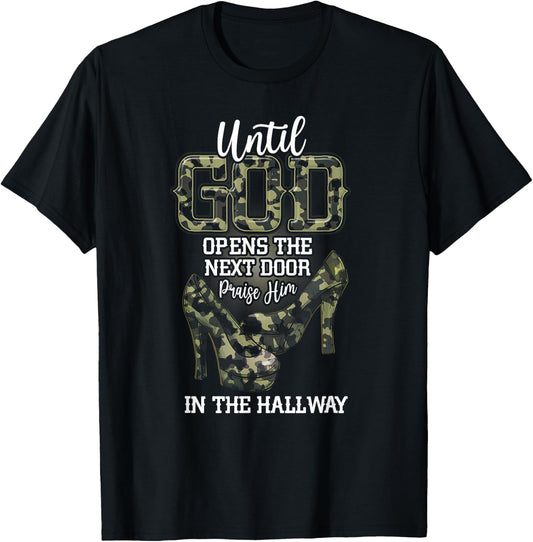 Until God Opens The Next Door Praise Him In The Hallway T-Shirt - T-Shirt | Black