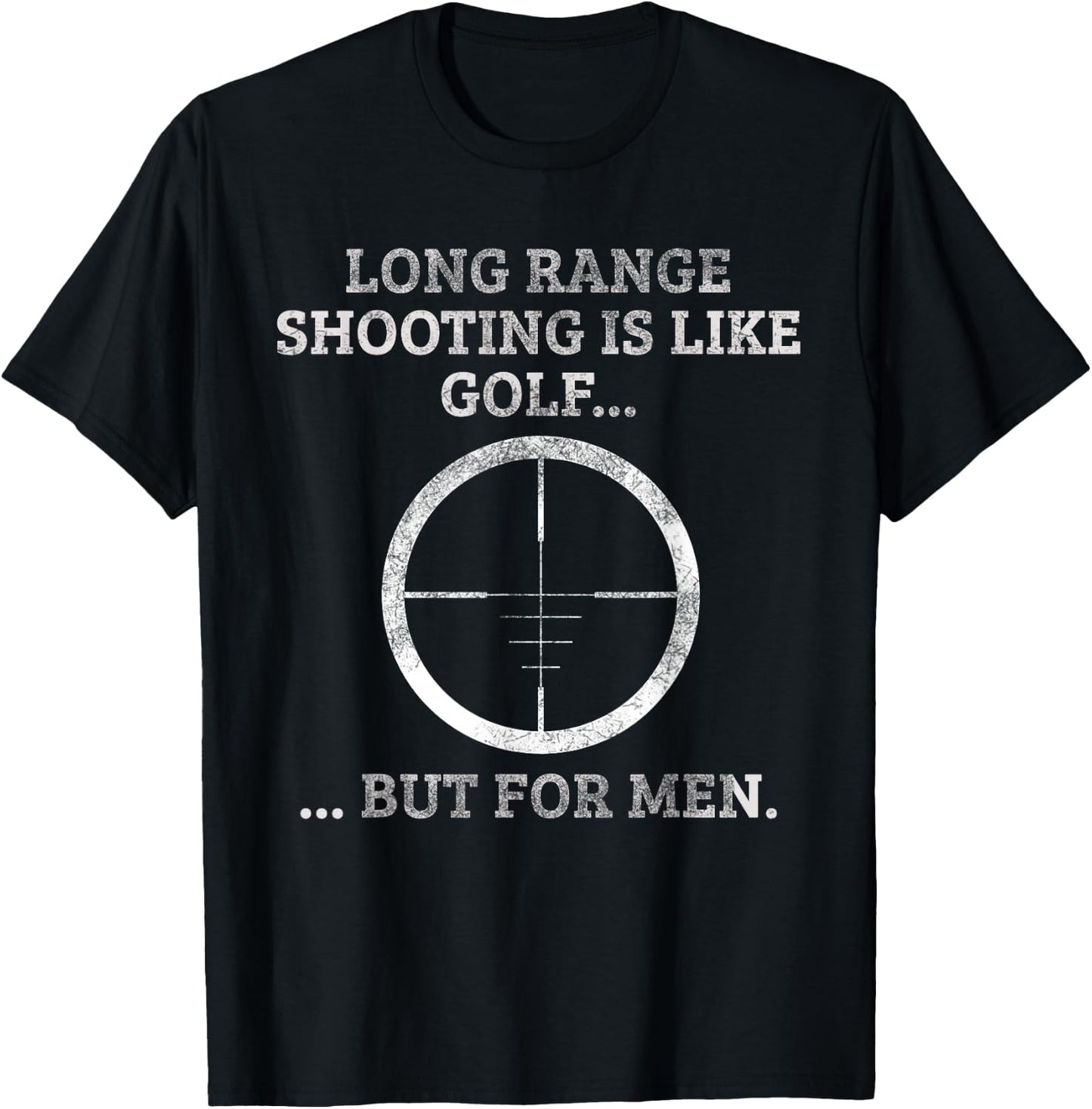 Long Distance Shooting Is Like Golf, But | Sniper T-Shirt - T-Shirt | Black