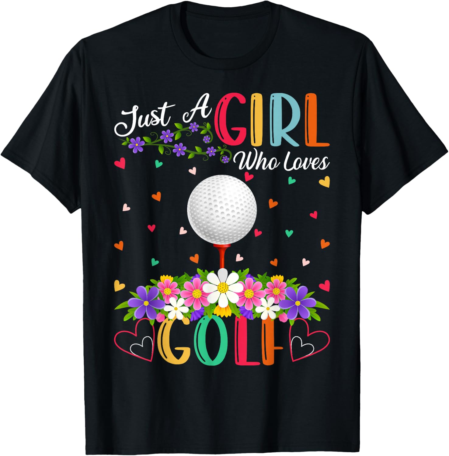Golf Sports Lover Just A Girl Who Loves Golf T-Shirt - T-Shirt | Black