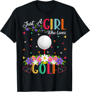 Golf Sports Lover Just A Girl Who Loves Golf T-Shirt - T-Shirt | Black