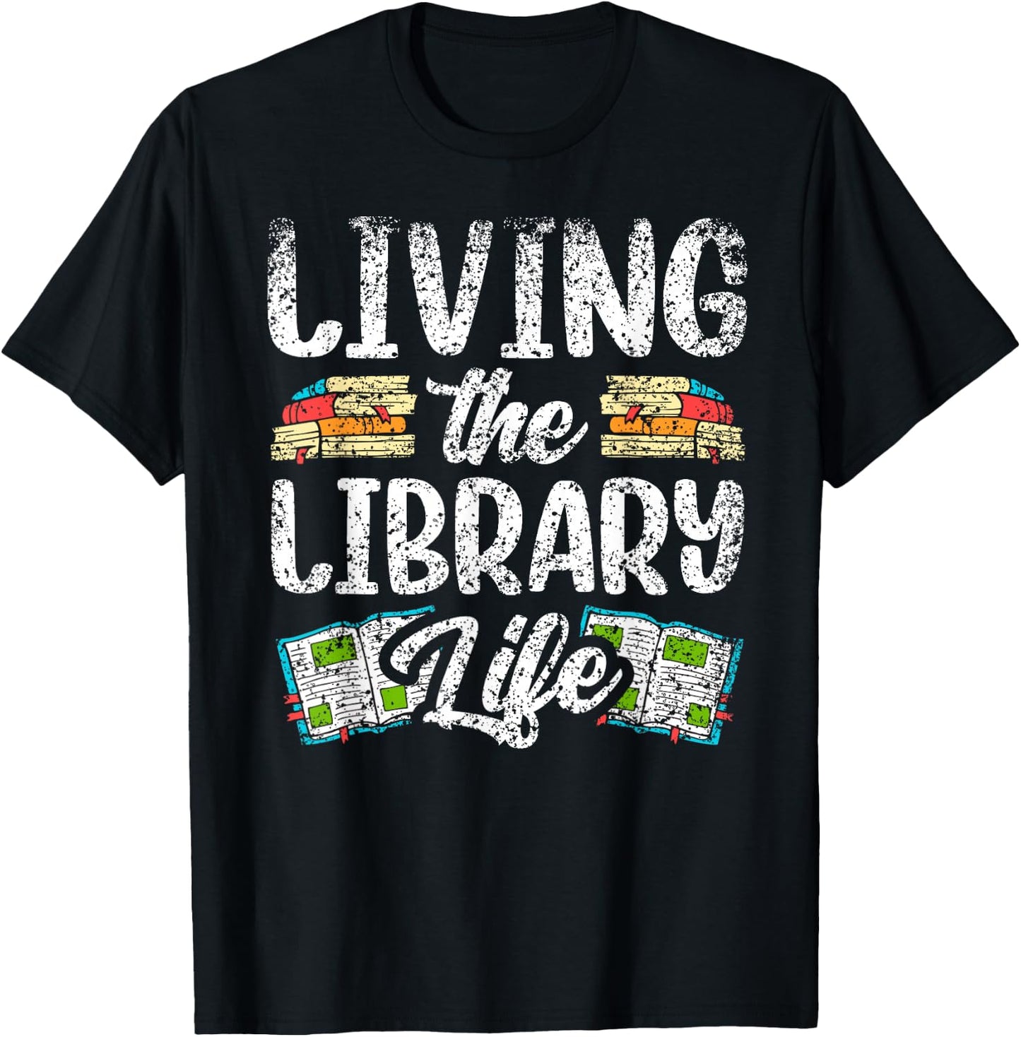 Living The Library Life Sayings Books Librarian Lover T-Shirt - T-Shirt | Black