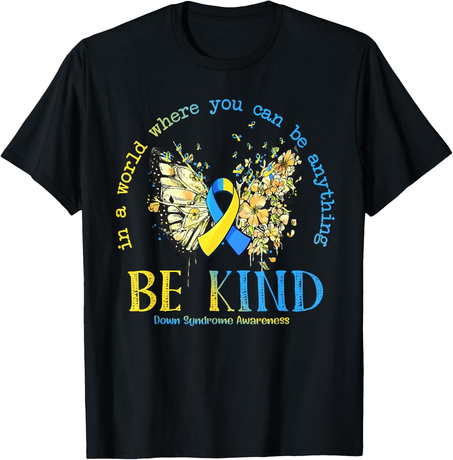 In A World Where You Can Be Anything Be Kind Down Syndrome T-Shirt - T-Shirt | Black
