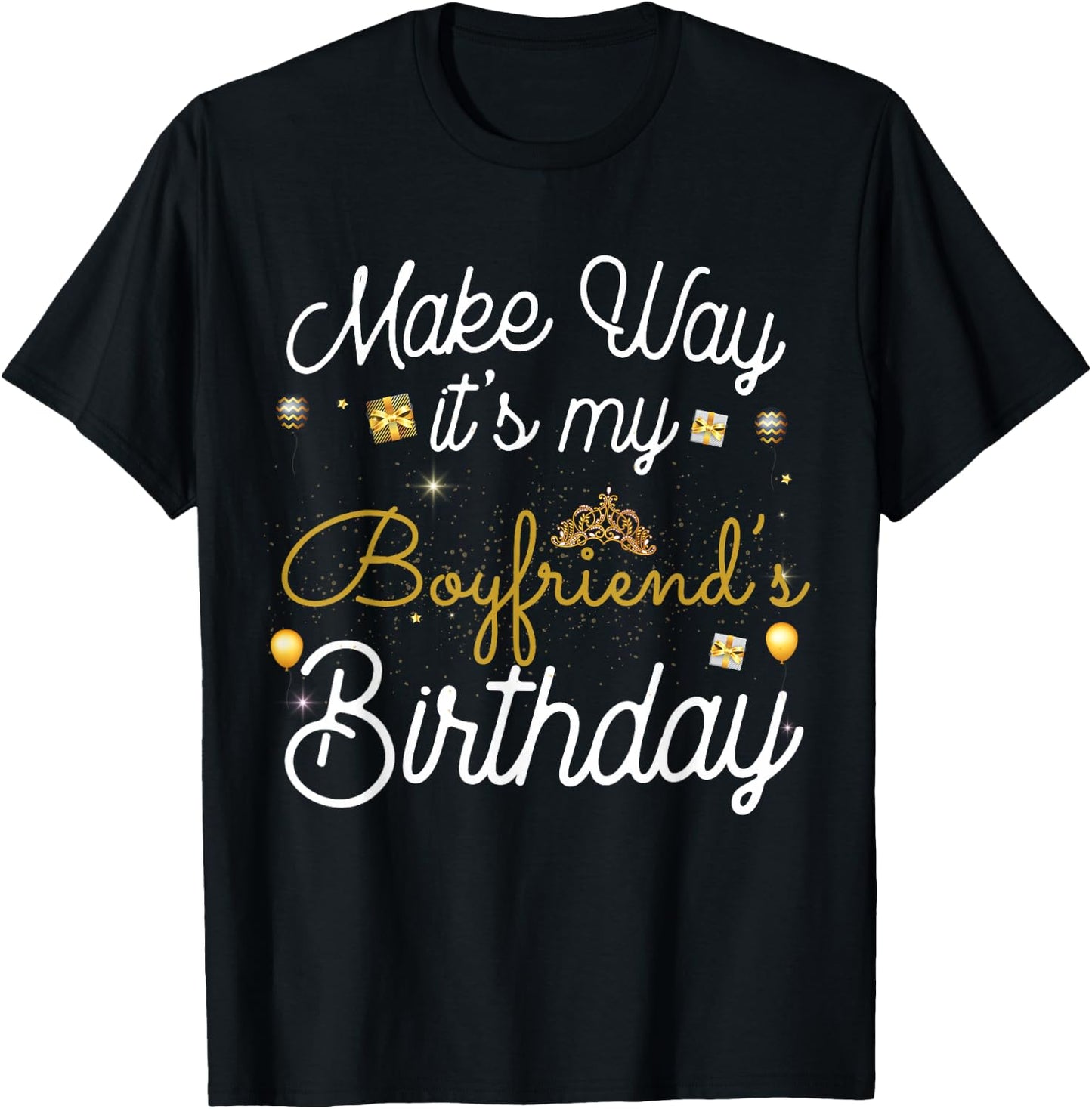 Make way It's My Boyfriend's Birthday T-Shirt - T-Shirt | Black