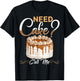 Baker Need Cake Call Me Baker Chef Cake Baker Bake T-Shirt - T-Shirt | Black